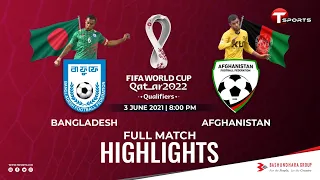 Bangladesh vs Afghanistan | Full Match Highlights | FIFA WORLD CUP QUALIFIERS - 2022