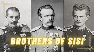 Siblings of Empress Elisabeth Part (1/3)  - Brothers of Empress Sisi of Austria Queen of Hungary