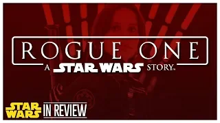 Rogue One: A Star Wars Story - Every Star Wars Movie Reviewed & Ranked