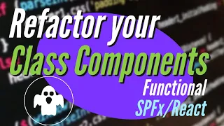 Functional React - refactor your Class components within a SharePoint Framework (SPFx) Web Part