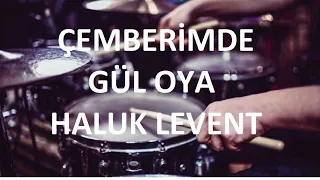 ÇEMBERİMDE GÜL OYA - HALUK LEVENT - DAVULSUZ(DRUMLESS)