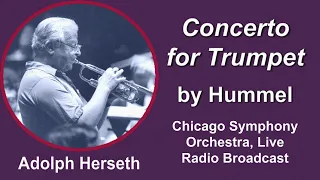 Adolph Herseth, Trumpet: Hummel Concerto, Chicago Symphony Orchestra, Live Radio Broadcast Dec. 1990