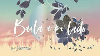 BAILA A MI LADO - Su Presencia - Jesús | Video Oficial