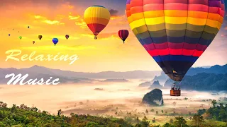 🔴3 Hours🔴 Beautiful Hot Air Balloon - Beautiful Natural Sleep Music: Study, Meditate, Sleep well #17