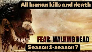 Fear the Walking Dead (All Human Kills/Death) Season 1 - Season 7