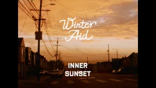 Winter Aid - Inner Sunset (Music Video)