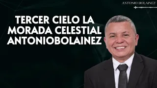 Antonio Bolainez Short | Tercer Cielo la morada celestial AntonioBolainez - Antonio Bolainez 2024