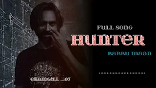 Hunter - Babbu Maan ( Velly Laane )Full Song Punjabi 2024@BabbuMaan