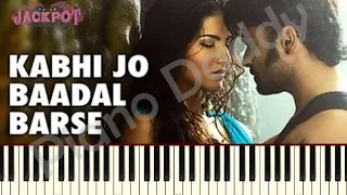 Kabhi Jo Baadal Barse Jackpot Piano Tutorial