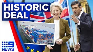 UK, EU strike deal to fix Brexit trade spat | 9 News Australia