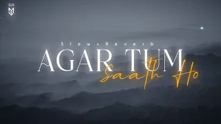Agar Tum × Saath Ho lofi (slowed+reverb) | Tamasha | Ranveer Kapoor | Deepika Padukone | MS 2.O