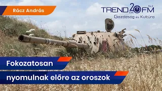 Orosz-ukrán háború: fokozatosan nyomulnak előre az oroszok | Trend FM