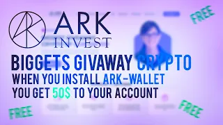 ARK-INVEST | BIGGEST GIVEAWAY CRYPTO | GET 50$ FREE