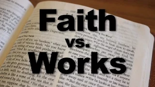 Faith vs. Works