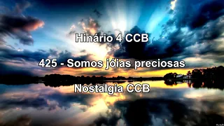 Hinário 4 CCB - Hino 425 - Somos joias preciosas - Nostalgia CCB.