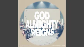 God Almighty Reigns