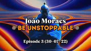 João Moraes - Be Unstoppable (Episode 3) [Melodic Techno/Progressive House Dj Mix]
