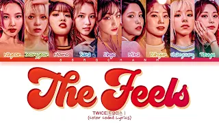 TWICE - 'The Feels' Lyrics (트와이스 The Feels) (Color Coded Lyrics Han/Rom/Eng)