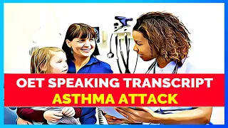 OET SPEAKING TRANSCRIPT - ASTHMA ATTACK | SPEAK WITH MIHIRAA