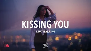 T. Matthias, K1NG - Kissing You