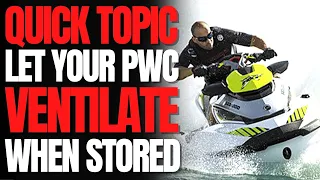 Let Your PWC Ventilate When Stored: WCJ Quick Topic