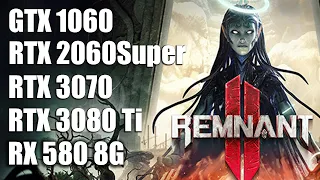 На чем играть в Remnant II | Тест FPS на NVIDIA RTX 3080Ti 3070  2060Super GTX 1060 AMD RADEON RX580