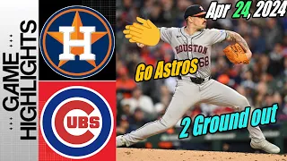 Houston Astros vs Chicago Cubs [Today Highlights] April 24, 2024 | Go Astros!! Let's get this W