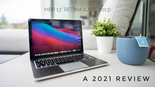 MacBook Pro 13 Retina 2013 - A 2021 Review