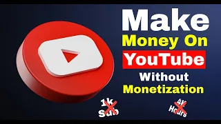 How To Earn Money on YouTube Without Monetization | Make Money Online