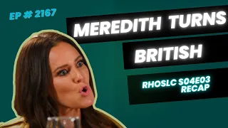 RHOSLC S04E03 recap: Meredith Turns British!