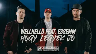 WELLHELLO FEAT. ESSEMM - HOGY LEGYEK JÓ - OFFICIAL MUSIC VIDEO