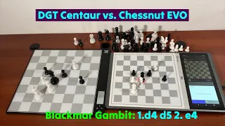 Chessnut EVO vs. DGT Centaur 👉 Blackmar–Diemer Gambit 1. d4 d5 2. e4