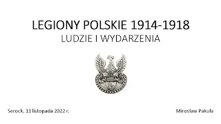 „Legiony Polskie 1914-1918 – ludzie i wydarzenia” – prelekcja dr. Mirosława Pakuły.