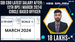 SBI CBO| PO Latest Salary March 2024 | 12 BPS Update | Scale 1| CTC 18 LPA | 3 Yr Experience