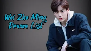 魏哲鸣 List of Miles Wei Zhe Ming Dramas from 2017 to 2023