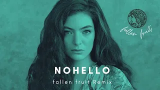 Lorde - Fallen Fruit (NOHELLO Remix)