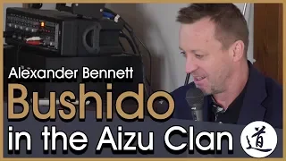 Bushido History in the Aizu Clan - A lecture by Alexander Bennett [Samurai History]