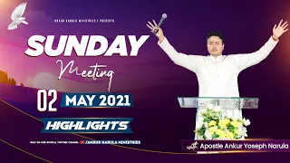 SUNDAY MEETING (02-05-2021) || HIGHLIGHTS || Ankur Narula Ministries