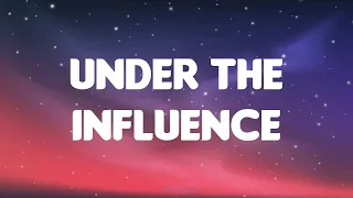 Chris Brown - Under The Influence (Lyrics Mix)