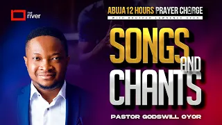 Songs and Chants || Godswill Oyor || Abuja 12 Hours Prayer Charge