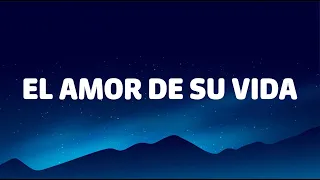 Grupo Frontera x Grupo Firme - EL AMOR DE SU VIDA (2023)  (Letra/Lyrics)