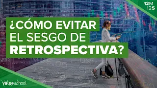 ¿Cómo evitar el sesgo de retrospectiva? - Value School