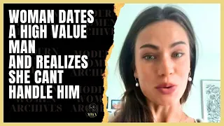 Deluded Woman Realizes She Doesn't Deserve A High Value Man. Modern Woman Can't Meet His Standard's