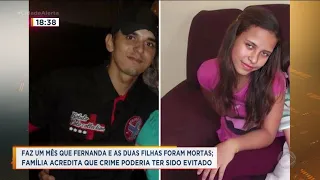 Mulher e filhas foram mortas há um mês