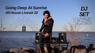 [DJ Set] All House Liveset 10 - Going Deep At Sunrise