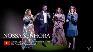 Clipe: "Nossa Senhora" | Pe. Fábio de Melo, Ziza Fernandes, Adriana Arydes e Celina Borges