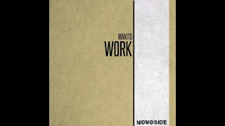 Makito - Work (Original Mix) (MONOSIDE)