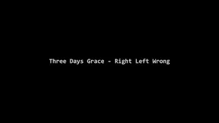 Three Days Grace - Right Left Wrong[Lyric Video]