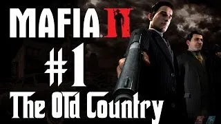 Mafia 2 Walkthrough: Chapter 1 - The Old Country