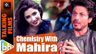 Shah Rukh Khan On Mahira Khan & Chemistry In Raees | EXCLUSIVE